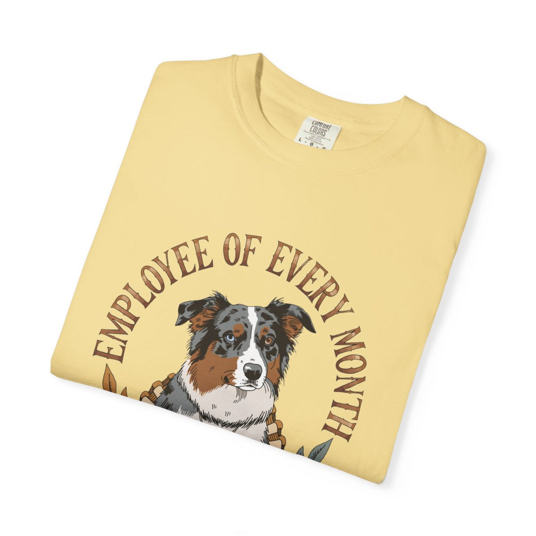 Butter — Folded | Australian Shepherd 'Employee Of Every Month' Garment-Dyed Tee