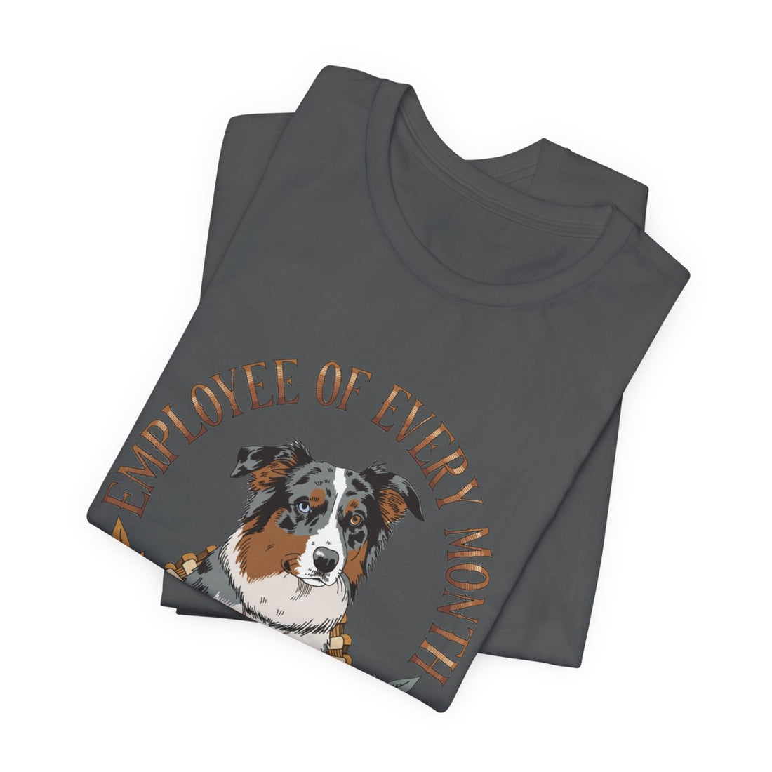 Asphalt — Folded | Australian Shepherd 'Employee Of Every Month' Tee