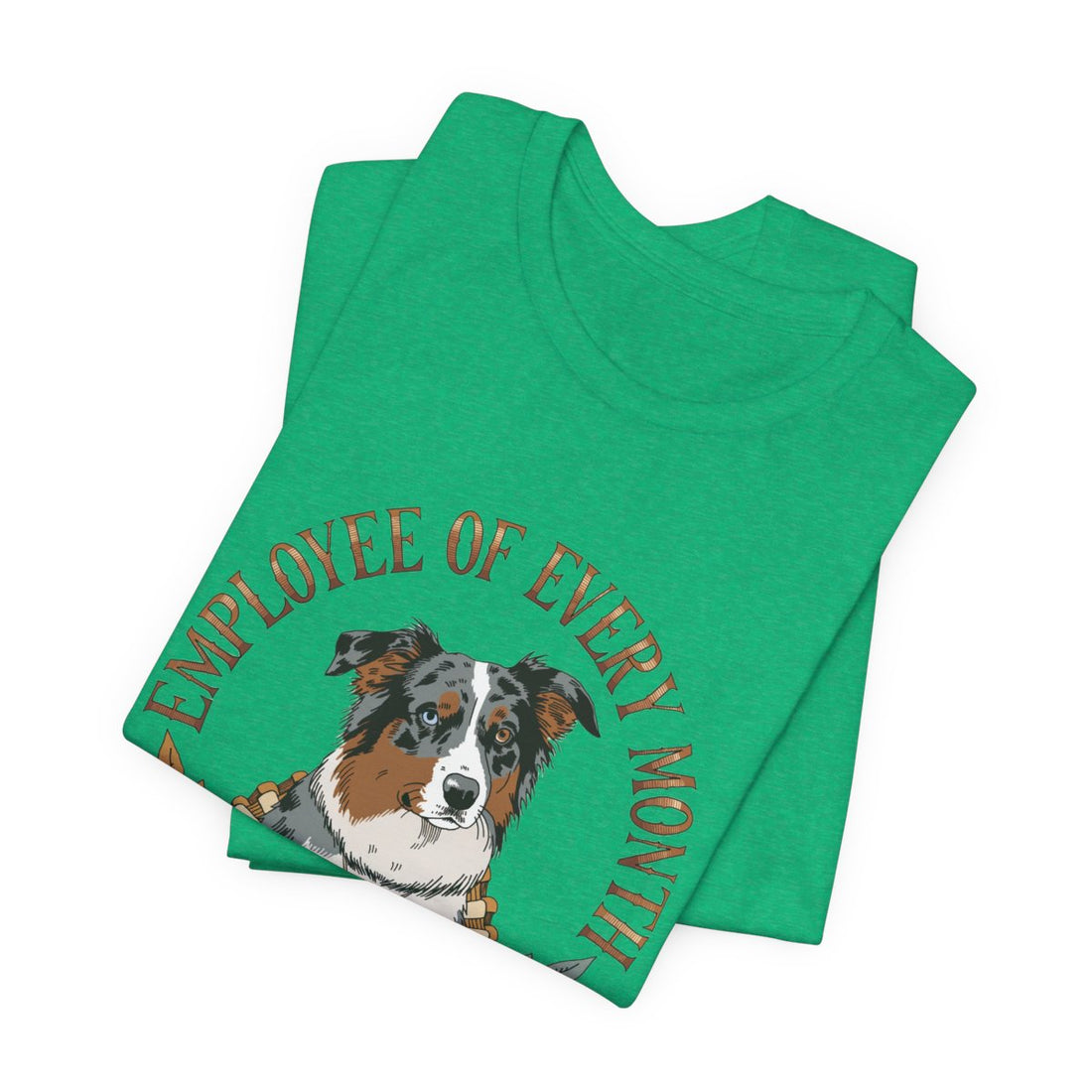 Heather Kelly — Folded | Australian Shepherd 'Employee Of Every Month' Tee