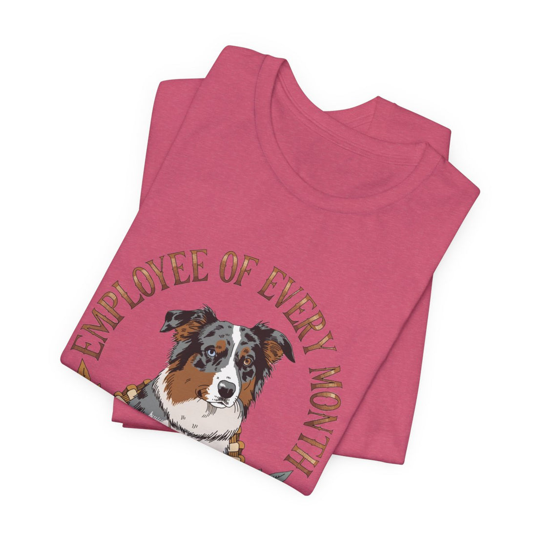 Heather Raspberry — Folded | Australian Shepherd 'Employee Of Every Month' Tee