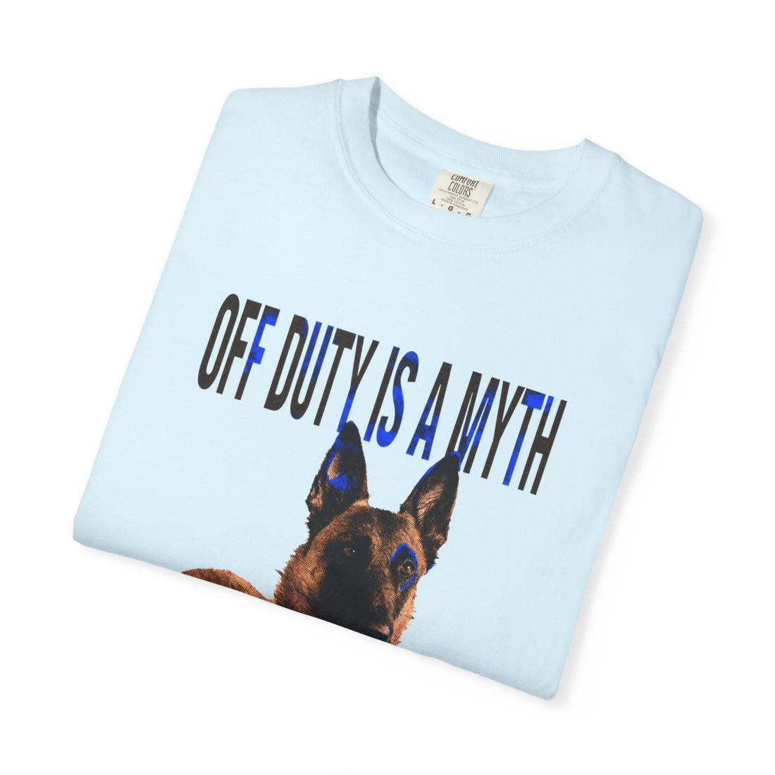 Chambray — Folded | Belgian Malinois 'Off Duty Is A Myth' Garment-Dyed Tee