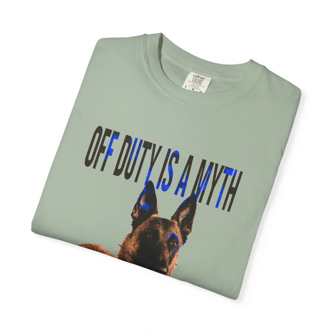 Bay — Folded | Belgian Malinois 'Off Duty Is A Myth' Garment-Dyed Tee