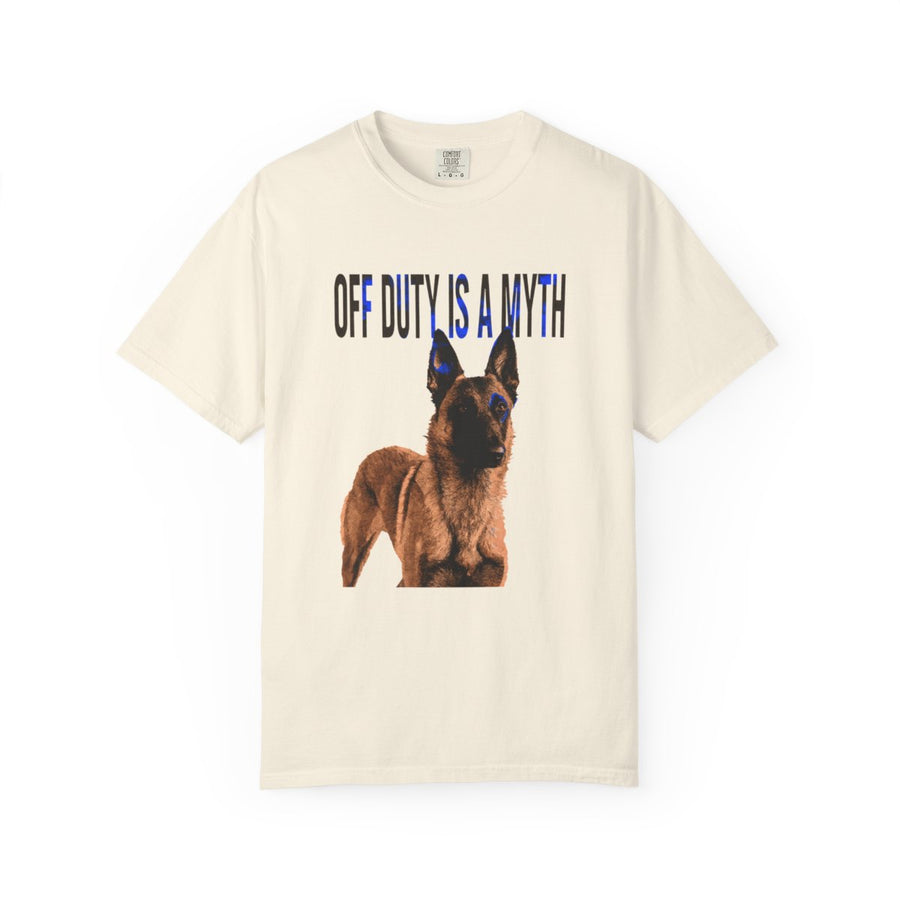Belgian Malinois 'Off Duty Is A Myth' Garment-Dyed Tee