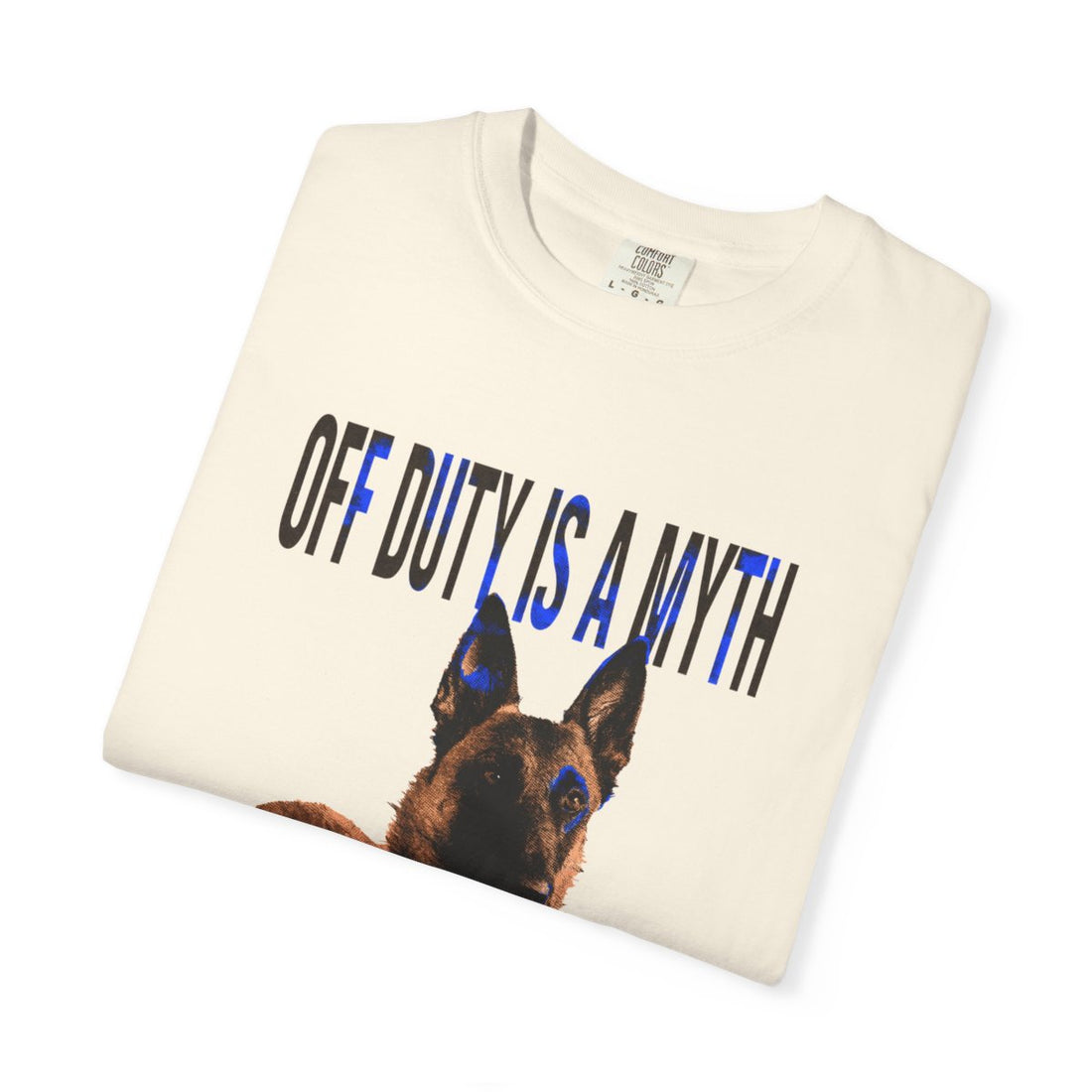 Ivory — Folded | Belgian Malinois 'Off Duty Is A Myth' Garment-Dyed Tee