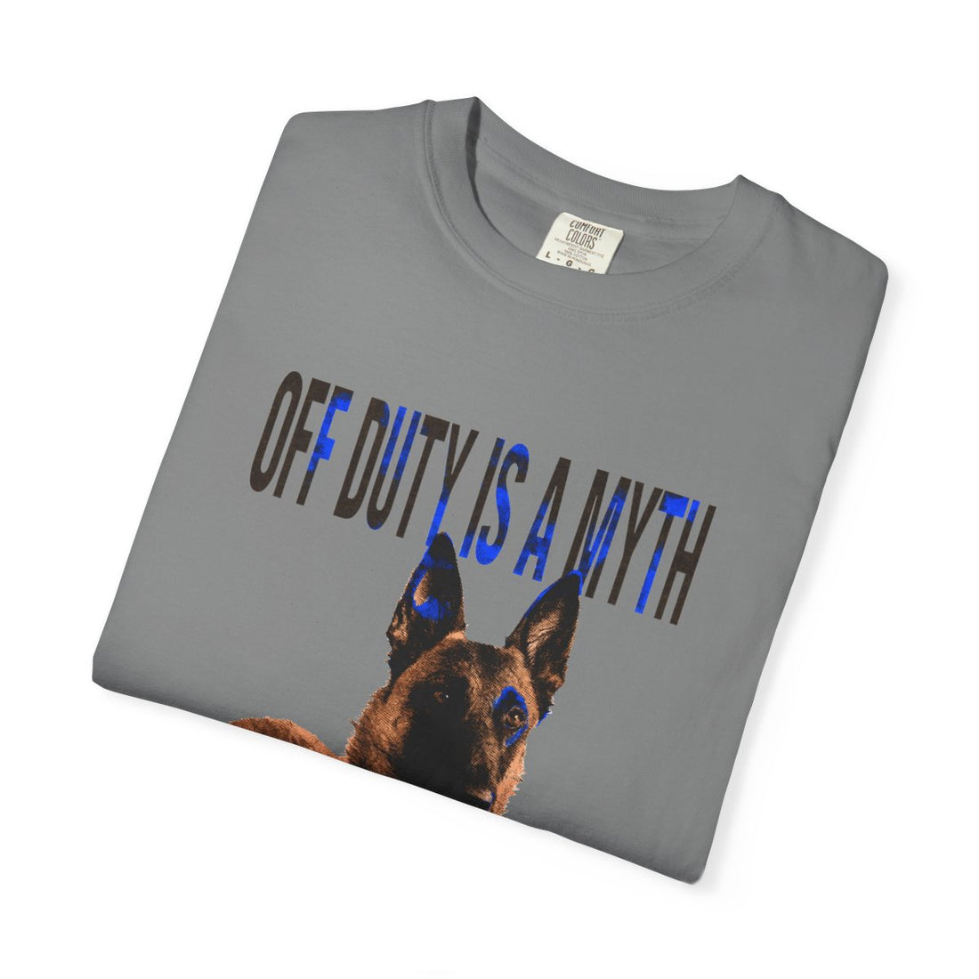 Grey — Folded | Belgian Malinois 'Off Duty Is A Myth' Garment-Dyed Tee