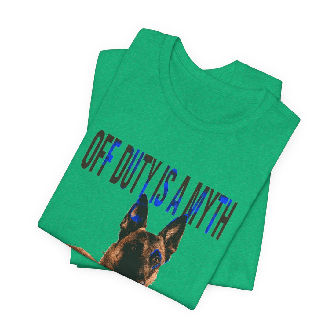 Heather Kelly — Folded | Belgian Malinois 'Off Duty Is A Myth' Tee