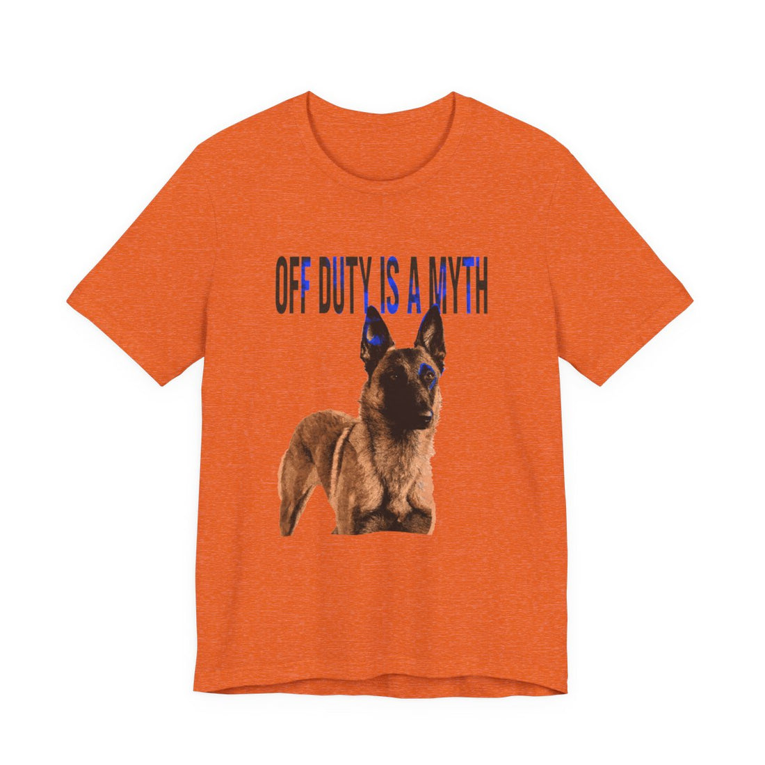 Heather Orange — Front | Belgian Malinois 'Off Duty Is A Myth' Tee