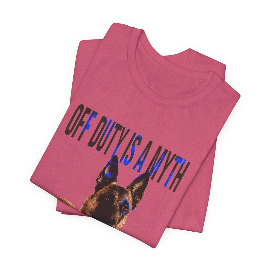 Heather Raspberry — Folded | Belgian Malinois 'Off Duty Is A Myth' Tee