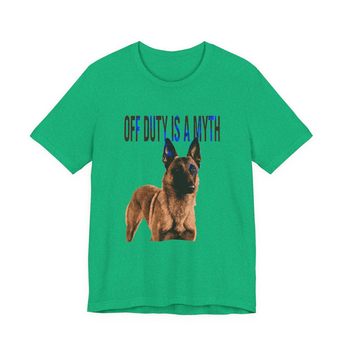 Heather Kelly — Front | Belgian Malinois 'Off Duty Is A Myth' Tee