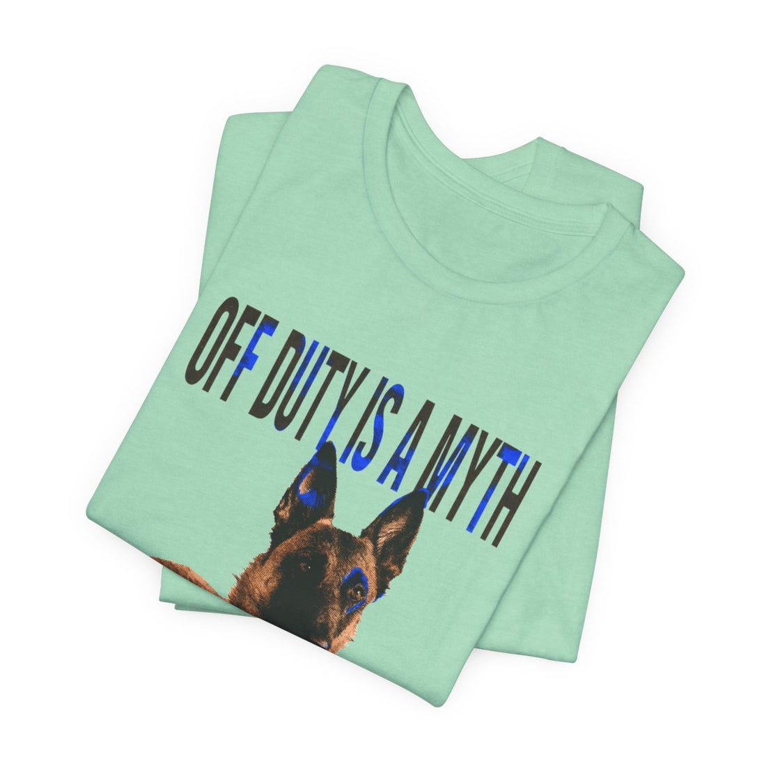 Heather Mint — Folded | Belgian Malinois 'Off Duty Is A Myth' Tee