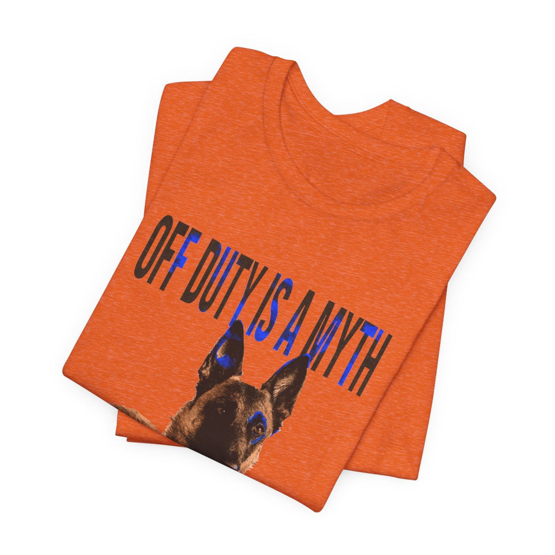 Heather Orange — Folded | Belgian Malinois 'Off Duty Is A Myth' Tee