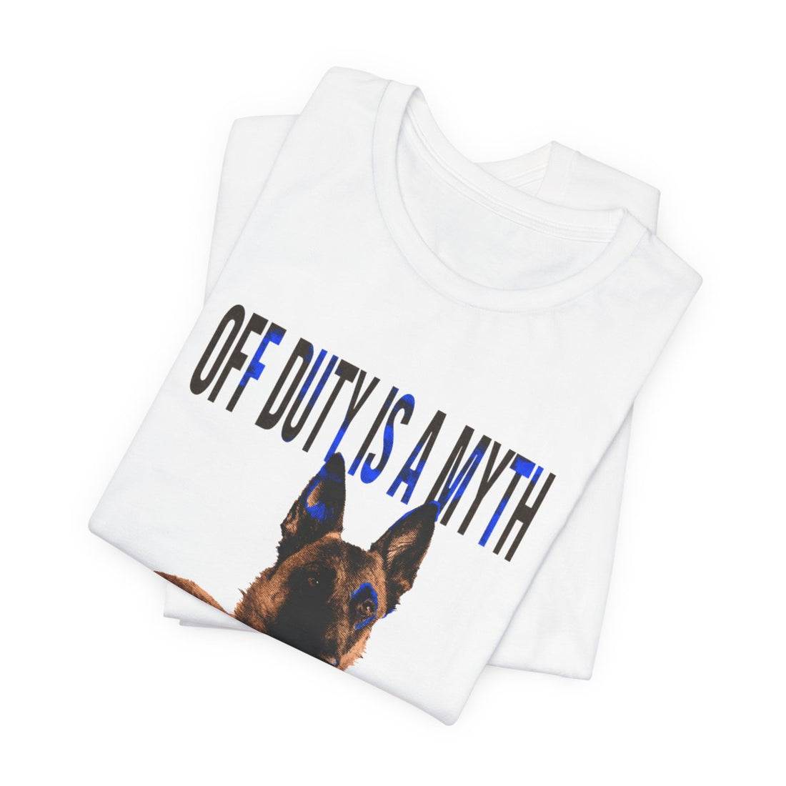White — Folded | Belgian Malinois 'Off Duty Is A Myth' Tee