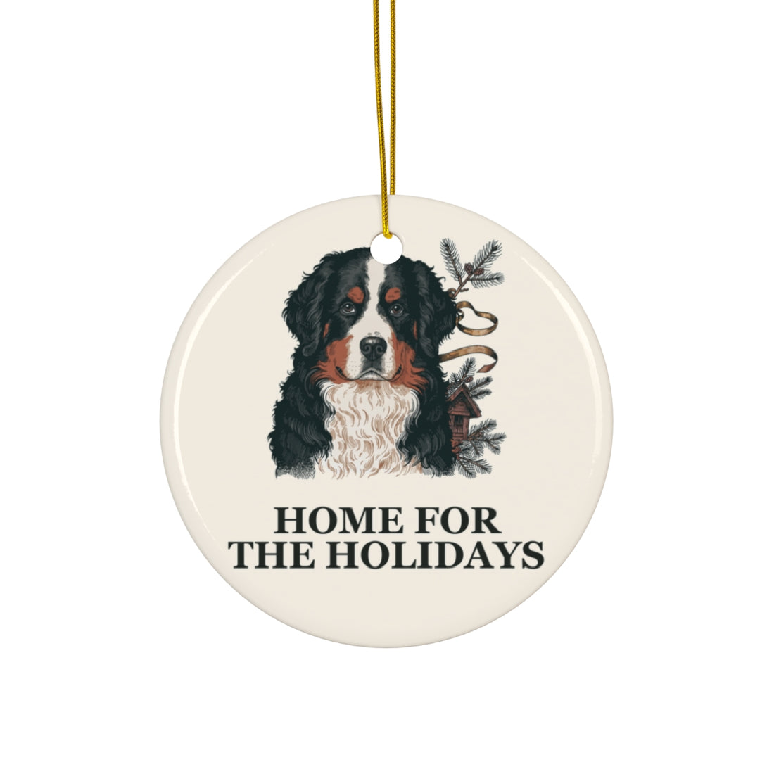 Front | Bernese Mountain Dog Home For The Holidays Ornament