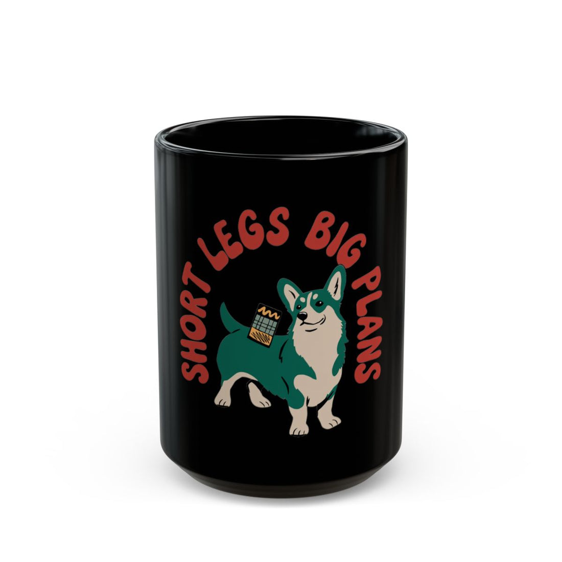 15oz — Front | Corgi: Short Legs, Big Plans Black Mug