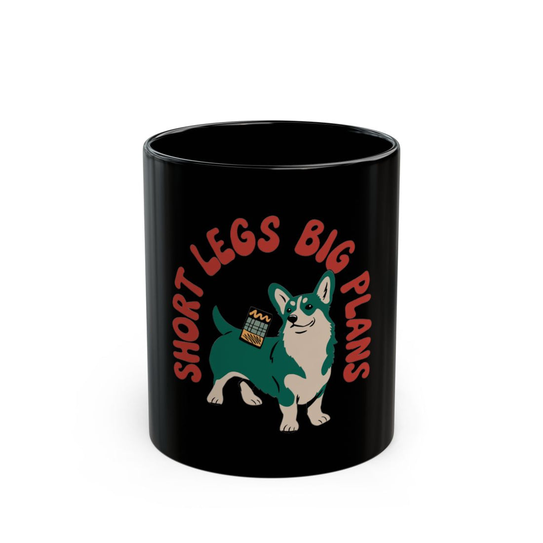 11oz — Front | Corgi: Short Legs, Big Plans Black Mug