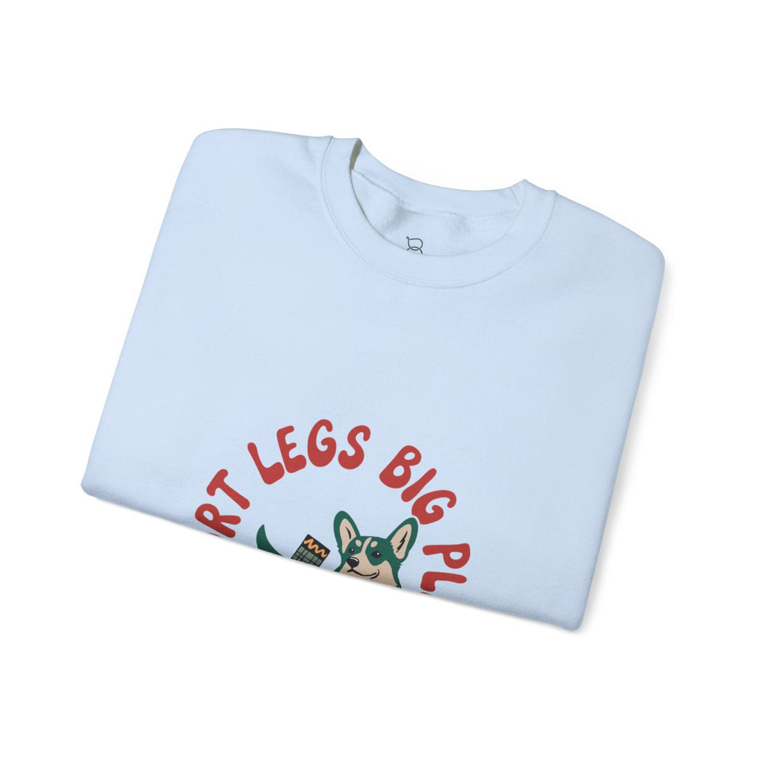 Light Blue — Folded | Corgi Short Legs, Big Plans Crewneck