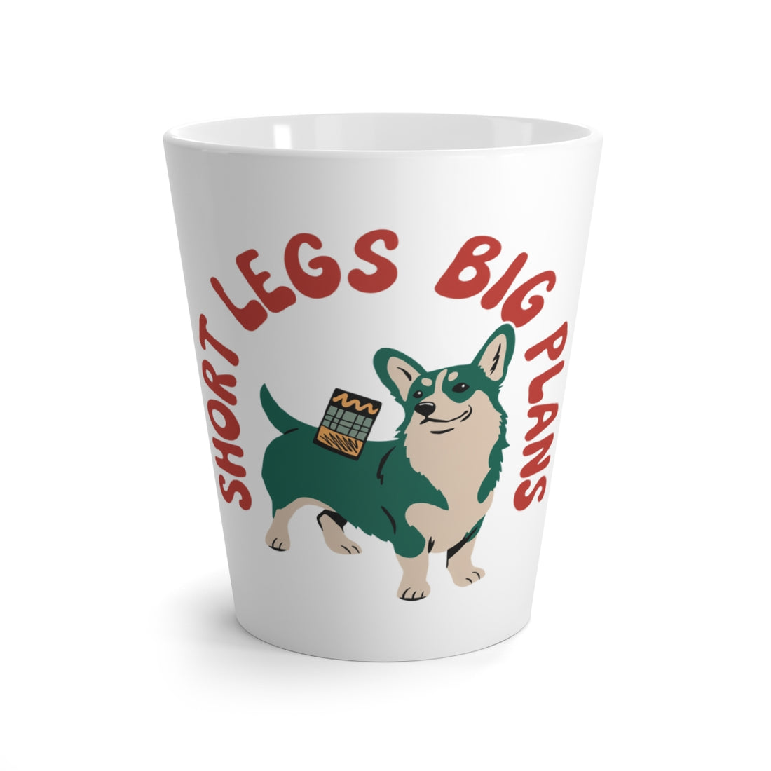 Front | Corgi Short Legs Big Plans Latte Mug
