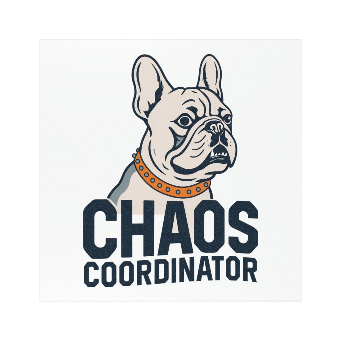 5'' × 5'' — Front | French Bulldog Frenchie Chaos Coordinator Car Magnet