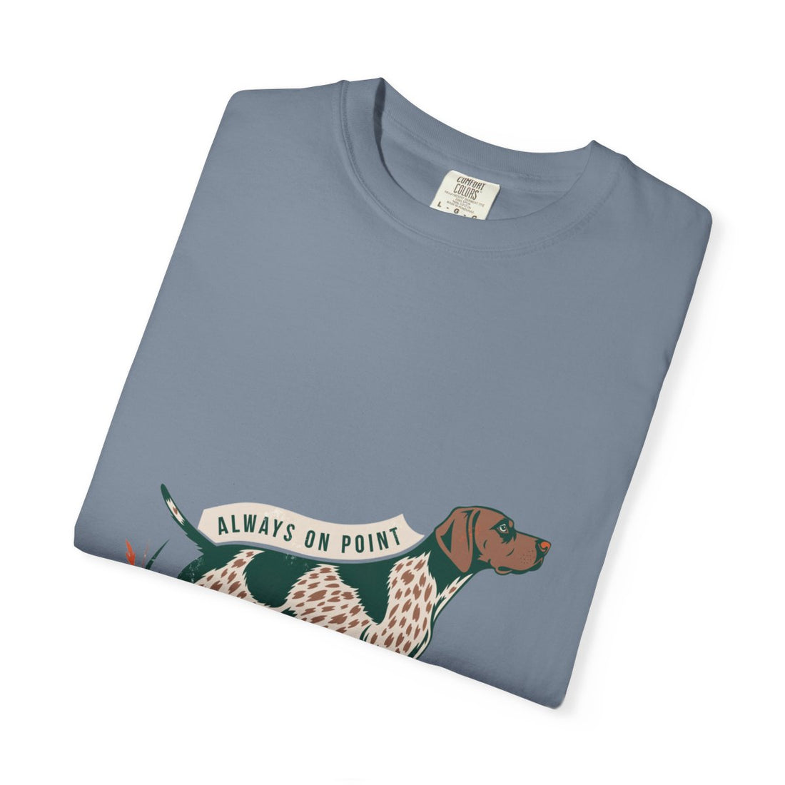 Blue Jean — Folded | German Shorthaired Pointer 'Always On Point' Garment-Dyed Tee