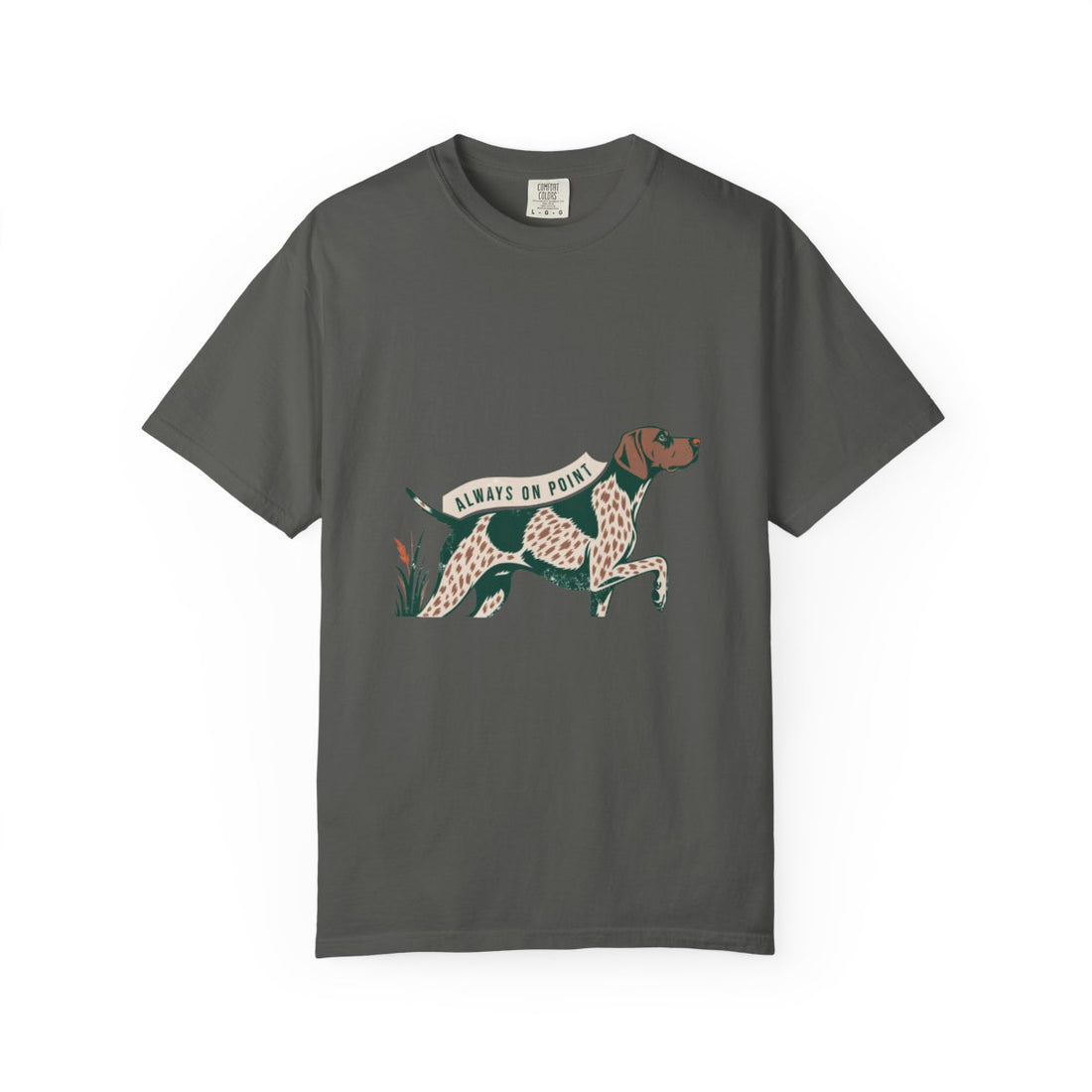 Pepper — Front | German Shorthaired Pointer 'Always On Point' Garment-Dyed Tee