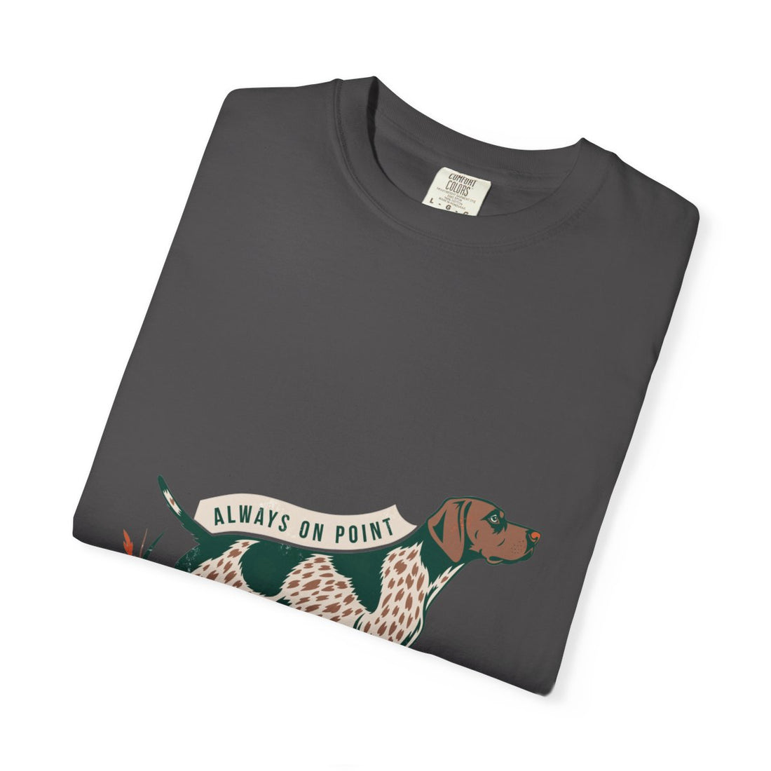 Graphite — Folded | German Shorthaired Pointer 'Always On Point' Garment-Dyed Tee