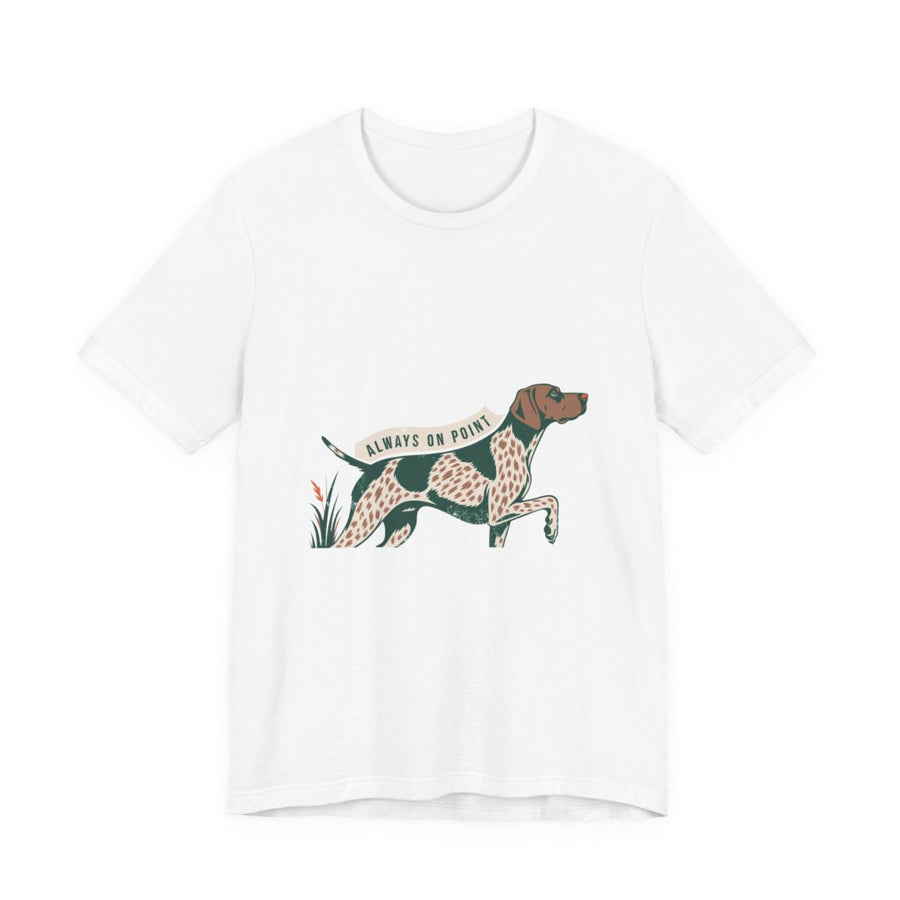 German Shorthaired Pointer 'Always On Point' Tee