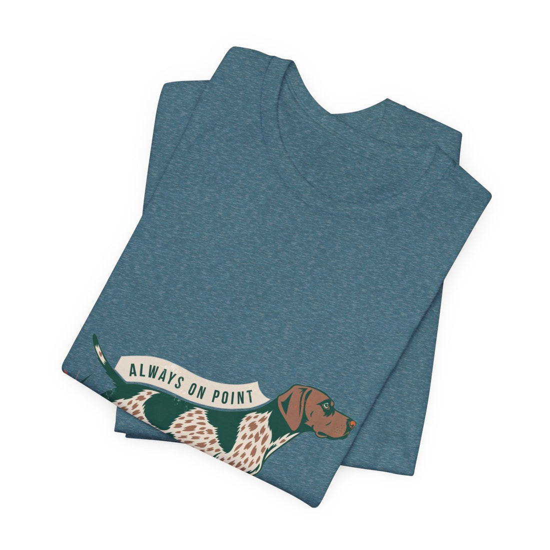 Heather Deep Teal — Folded | German Shorthaired Pointer 'Always On Point' Tee