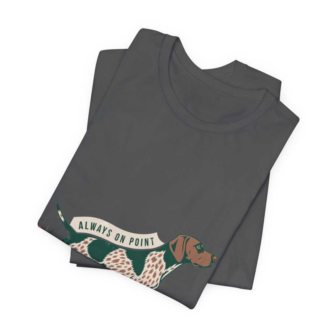 Asphalt — Folded | German Shorthaired Pointer 'Always On Point' Tee