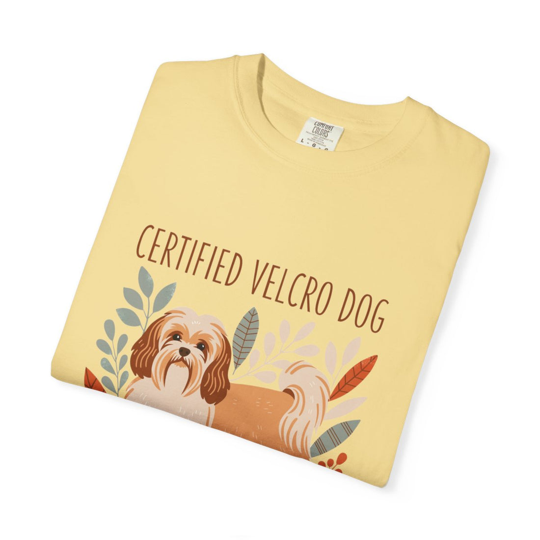 Butter — Folded | Havanese 'Certified Velcro Dog' Garment-Dyed Tee