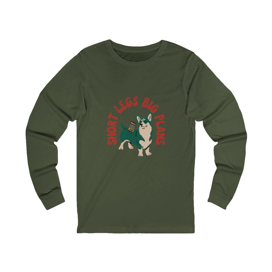 Military Green — Front | Pembroke Welsh Corgi Short Legs Big Plans Long Sleeve Tee