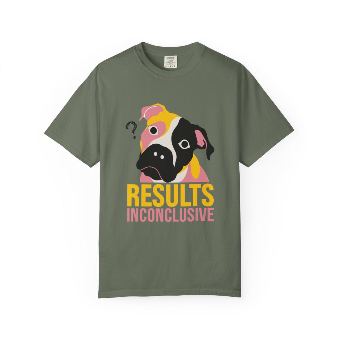 Moss — Front | Pitbull Mix 'Results Inconclusive' Garment-Dyed Tee
