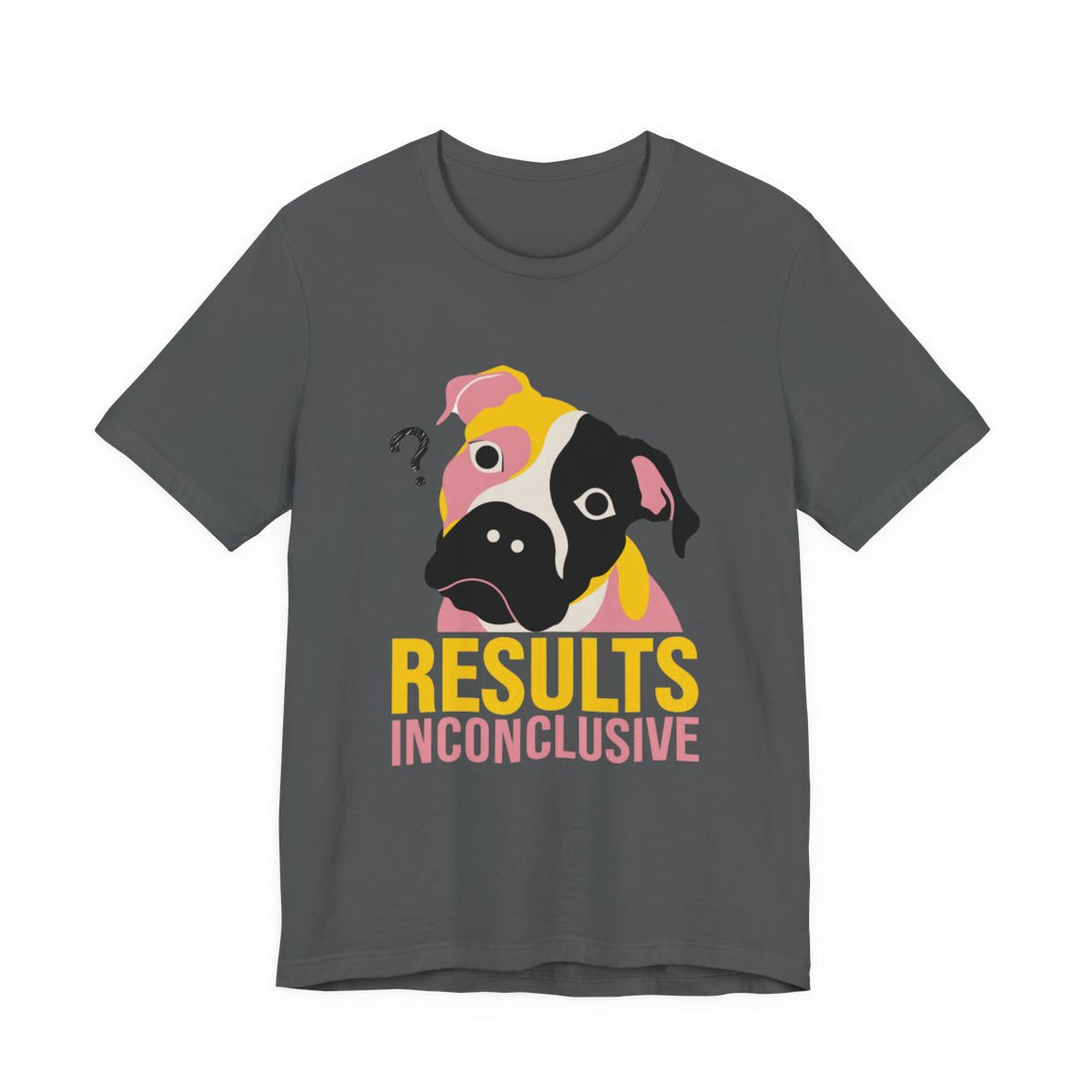 Asphalt — Front | Pitbull Mix 'Results Inconclusive' Tee