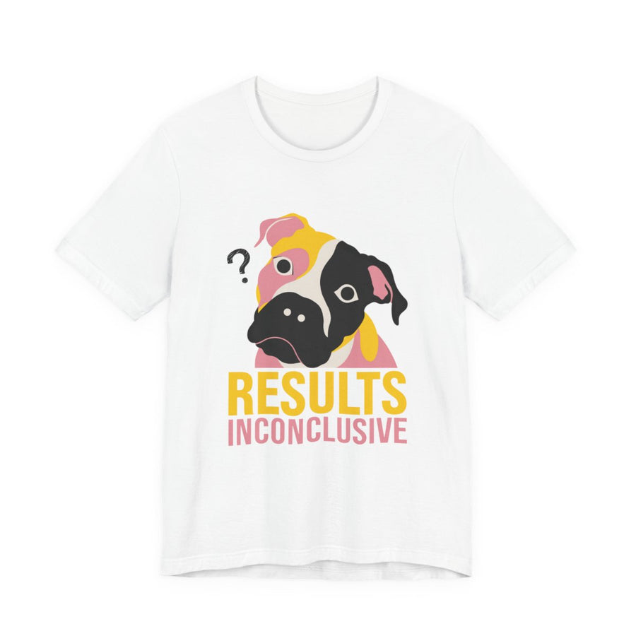 Pitbull Mix 'Results Inconclusive' Tee