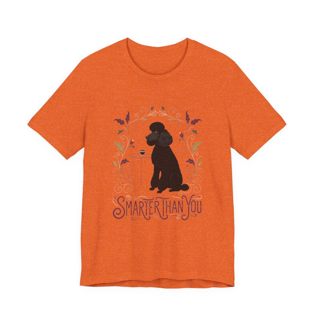 Heather Orange — Front | Poodle 'Smarter Than You' Tee