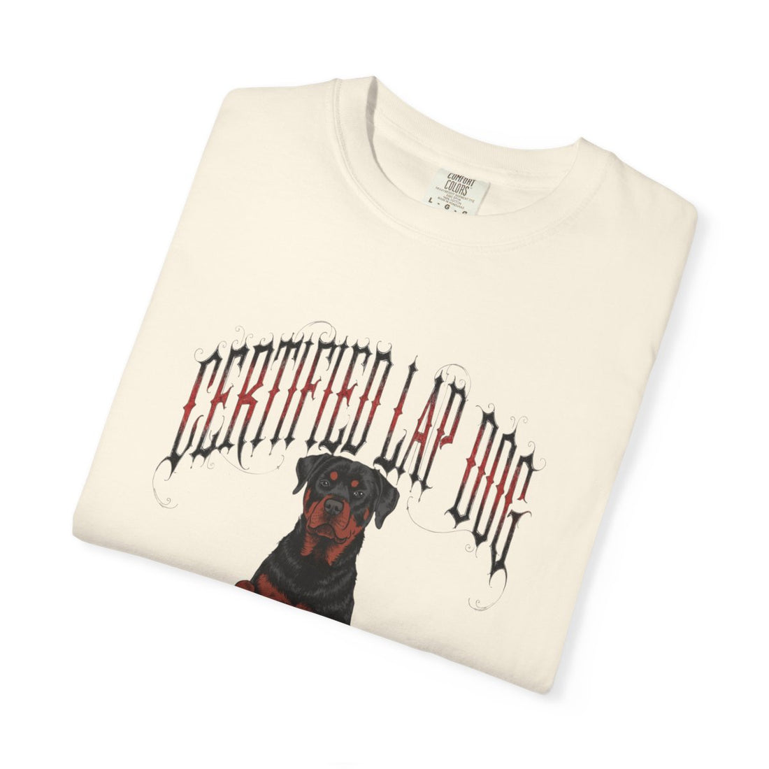 Ivory — Folded | Rottweiler 'Certified Lap Dog' Garment-Dyed Tee