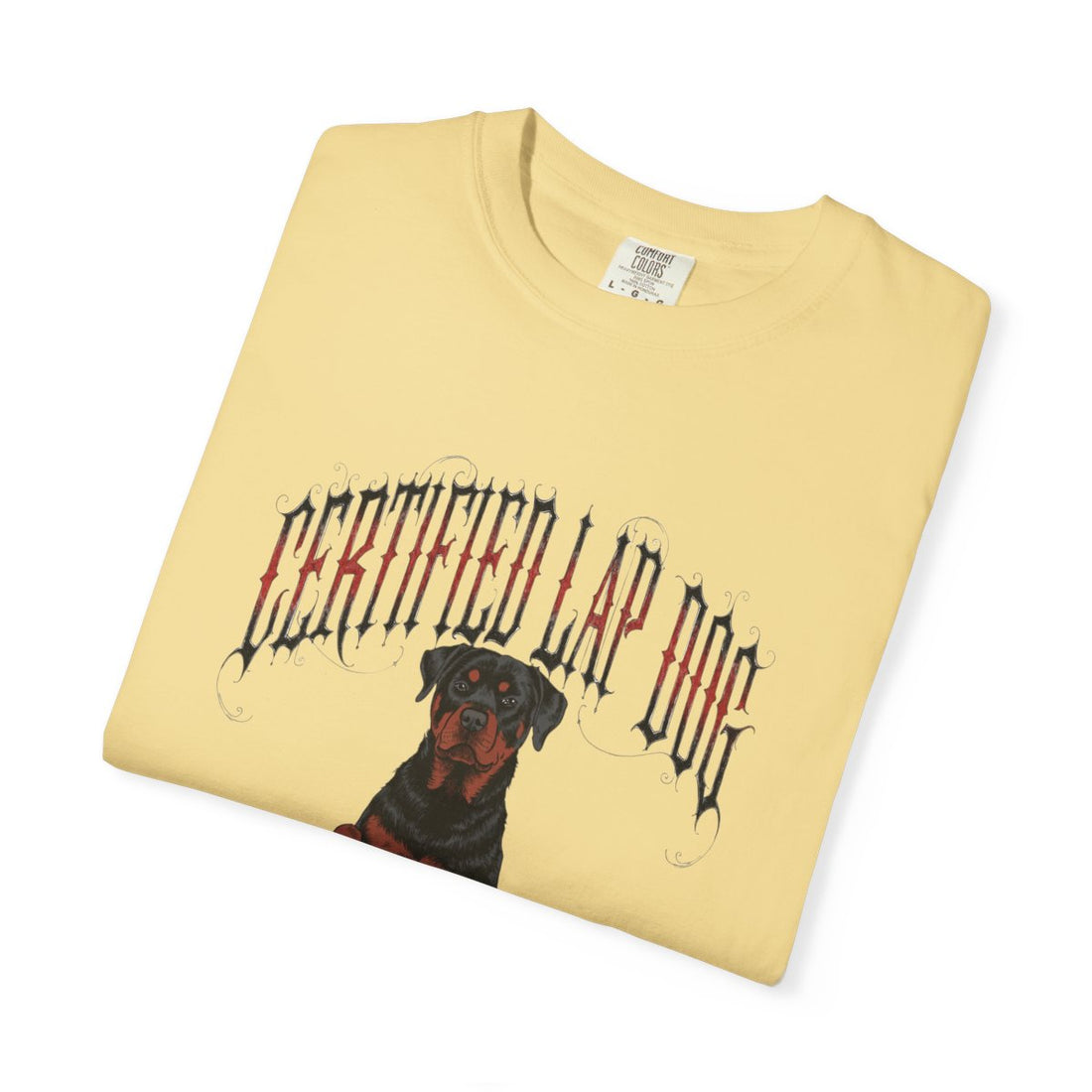 Butter — Folded | Rottweiler 'Certified Lap Dog' Garment-Dyed Tee