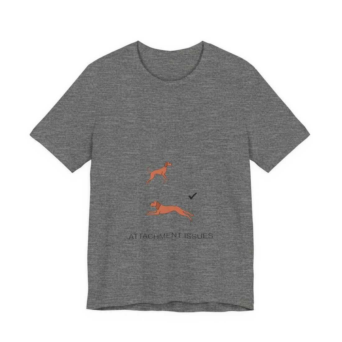 Deep Heather — Front | Vizsla 'Attachment Issues' Tee