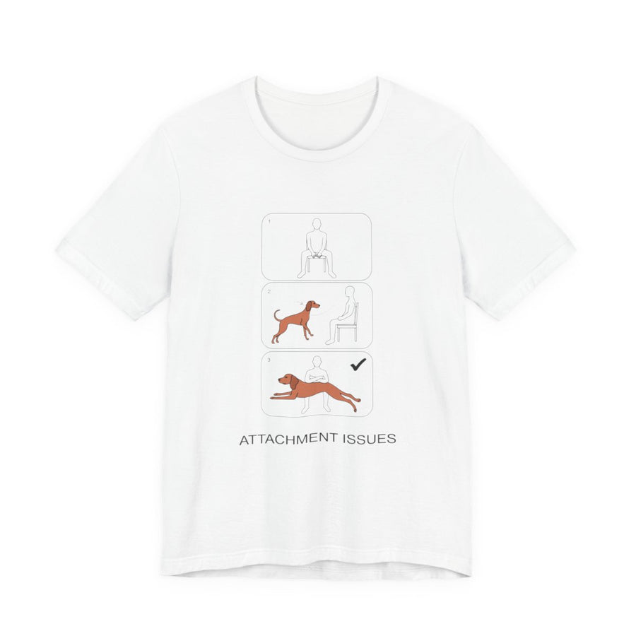 Vizsla 'Attachment Issues' Tee